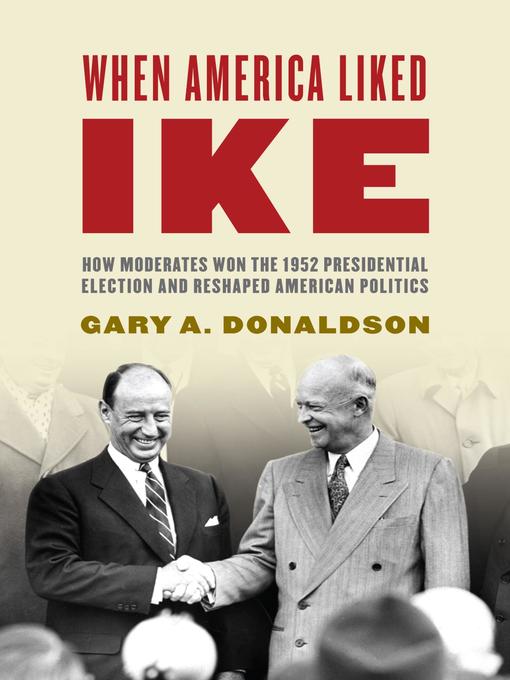 Title details for When America Liked Ike by Gary A. Donaldson - Available
